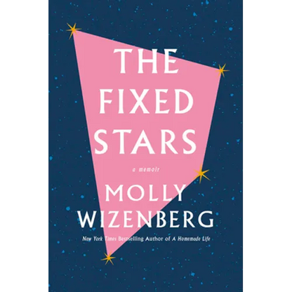 The Fixed Stars: Coming Out, Letting Go, and Starting Over - Hardcover