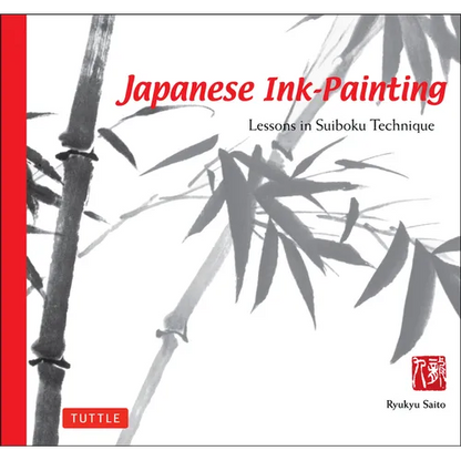 Japanese Ink Painting: Lessons in Suiboku Technique (Designed for the Beginner) - Paperback