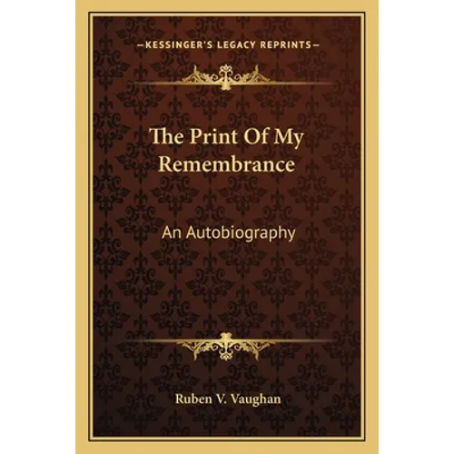 The Print Of My Remembrance: An Autobiography - Paperback