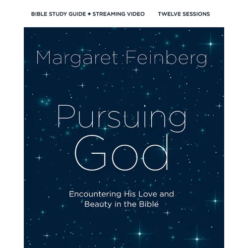Pursuing God Bible Study Guide Plus Streaming Video, Updated Edition: Encountering His Love and Beauty in the Bible - Paperback