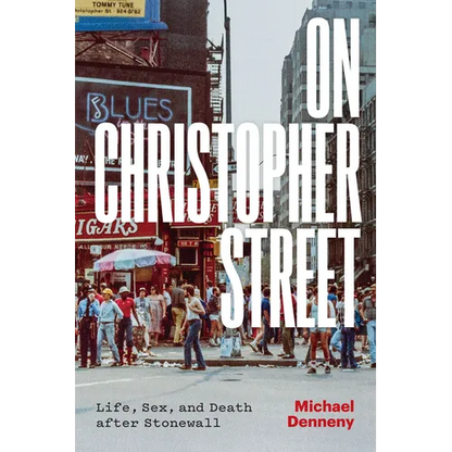 On Christopher Street: Life, Sex, and Death After Stonewall - Paperback