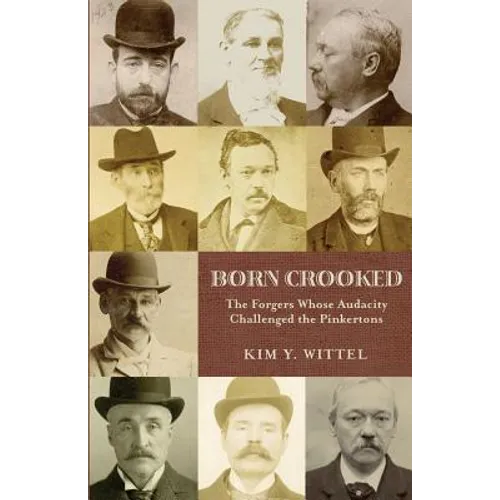 Born Crooked: The Forgers Whose Audacity Challenged the Pinkertons - Paperback