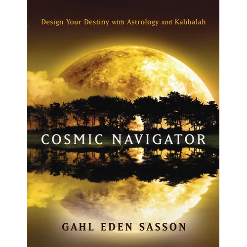 Cosmic Navigator: Design Your Destiny with Astrology and Kabbalah - Paperback