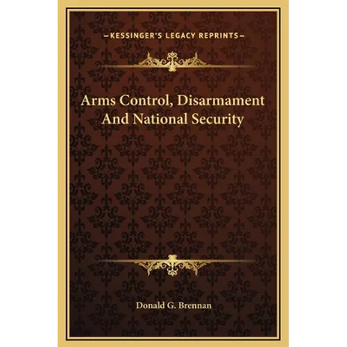 Arms Control, Disarmament And National Security - Hardcover