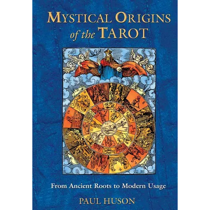 Mystical Origins of the Tarot: From Ancient Roots to Modern Usage - Paperback