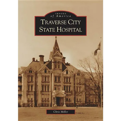 Traverse City State Hospital - Paperback