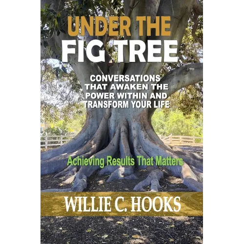 Under the Fig Tree: Conversations that Awaken the Power Within and Transform Your Life - Paperback