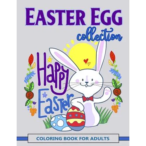 Easter Egg Collection: Happy Easter Coloring Book for Adults - Paperback