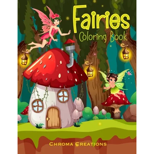 Fairies Coloring Book: For kids aged 6-10 - Paperback
