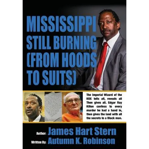 Mississippi Still Burning: (from Hoods to Suits) - Paperback