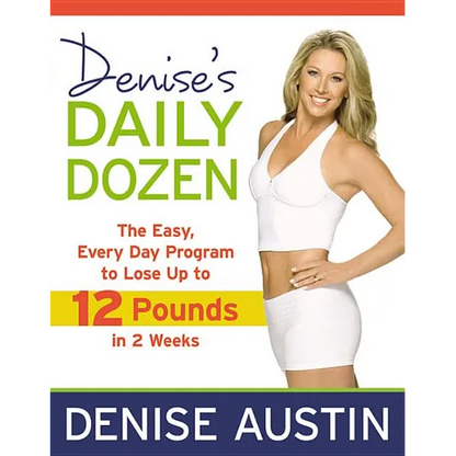Denise's Daily Dozen: The Easy, Every Day Program to Lose Up to 12 Pounds in 2 Weeks - Paperback