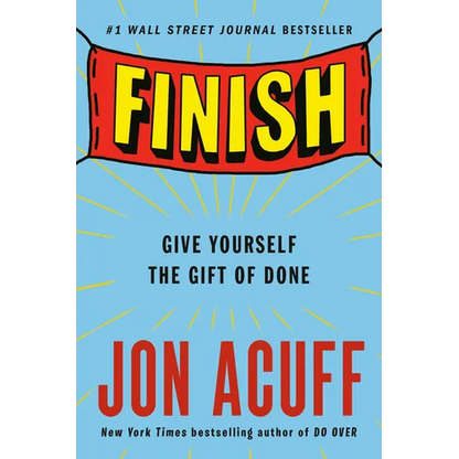 Finish: Give Yourself the Gift of Done - Paperback
