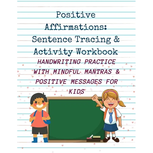 Positive Affirmations: Sentence Tracing & Activity Workbook - Paperback