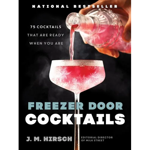 Freezer Door Cocktails: 75 Cocktails That Are Ready When You Are - Hardcover