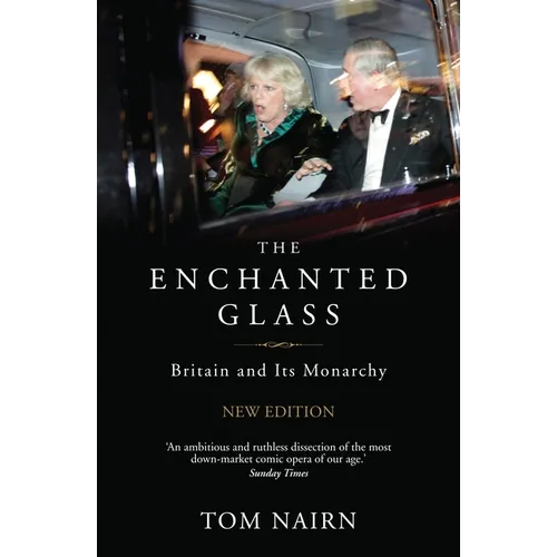 The Enchanted Glass: Britain and Its Monarchy - Paperback