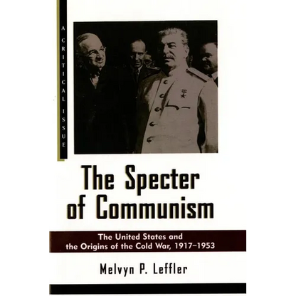 The Specter of Communism: The United States and the Origins of the Cold War, 1917-1953 - Paperback
