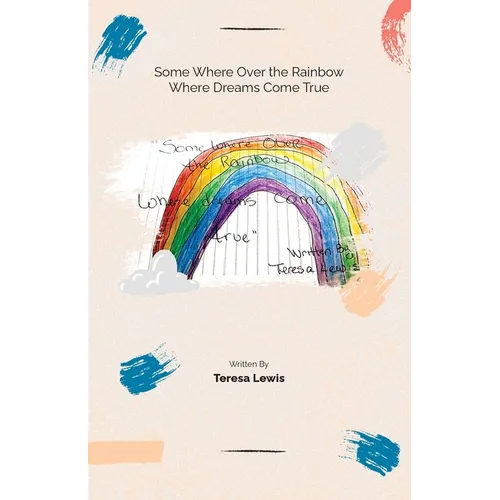 Somewhere Over The Rainbow Where Dreams Come True - Paperback