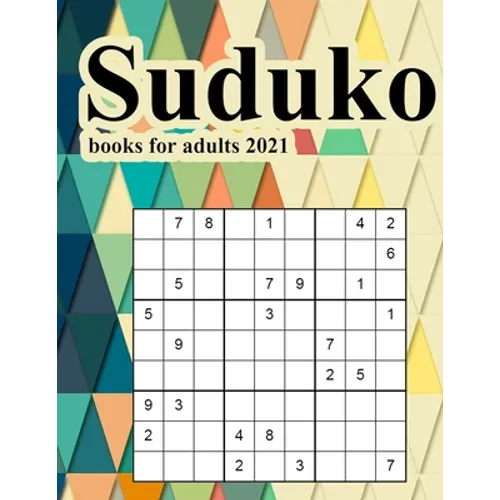 Suduko books for adults 2021: An Activity Book For Adults Games and Challenges to Keep Your Brain Fresh and Young.suduko book easy page a day calendar - Paperback