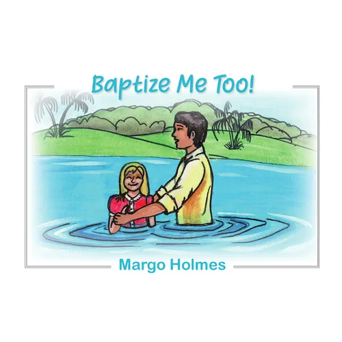 Baptize Me Too! - Paperback