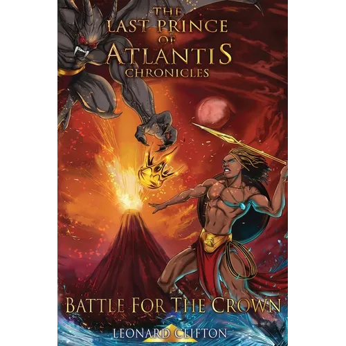 The Last Prince of Atlantis Chronicles II: Battle For The Crown - Paperback