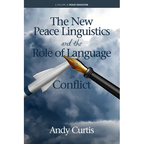 The New Peace Linguistics and the Role of Language in Conflict - Paperback