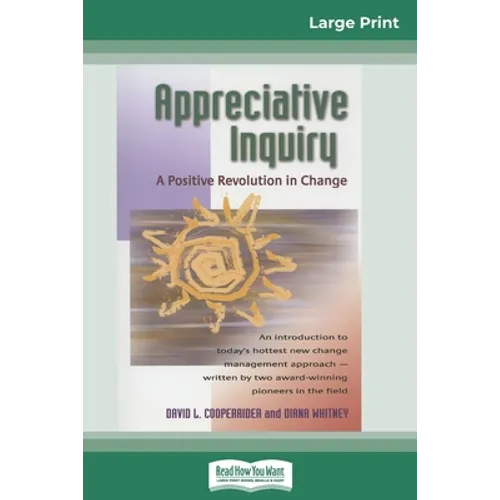 Appreciative Inquiry: A Positive Revolution in Change (16pt Large Print Edition) - Paperback