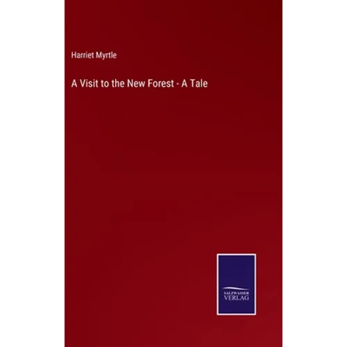 A Visit to the New Forest - A Tale - Hardcover