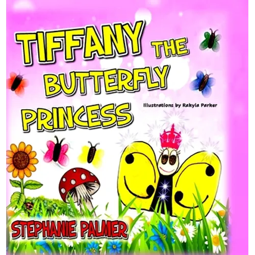 Tiffany The Butterfly Princess - Hardcover