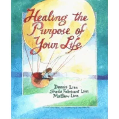 Healing the Purpose of Your Life - Paperback