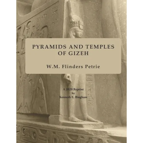 Pyramids and Temples of Gizeh: A 2020 Reprint by Kenneth E. Bingham - Paperback