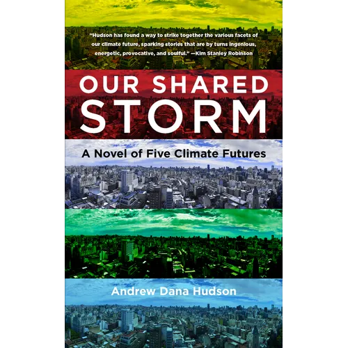 Our Shared Storm: A Novel of Five Climate Futures - Hardcover