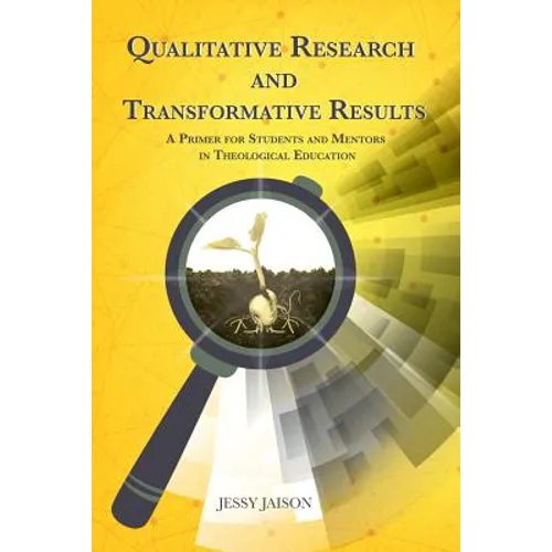 Qualitative Research and Transformative Results: A Primer for students and Mentors - Paperback