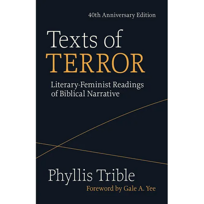 Texts of Terror (40th Anniversary Edition): Literary-Feminist Readings of Biblical Narratives - Paperback