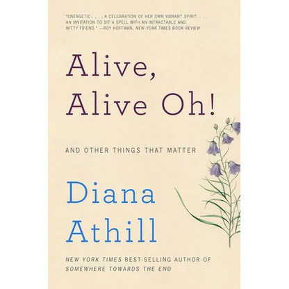 Alive, Alive Oh!: And Other Things That Matter - Paperback