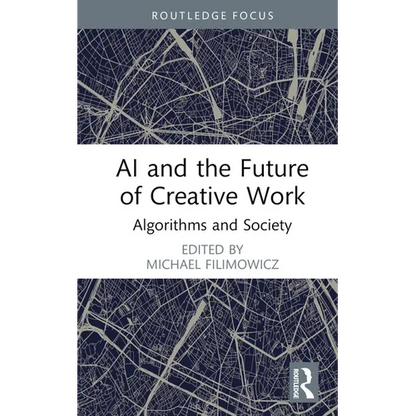 AI and the Future of Creative Work: Algorithms and Society - Hardcover