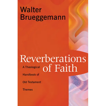 Reverberations of Faith: A Theological Handbook of Old Testament Themes - Paperback