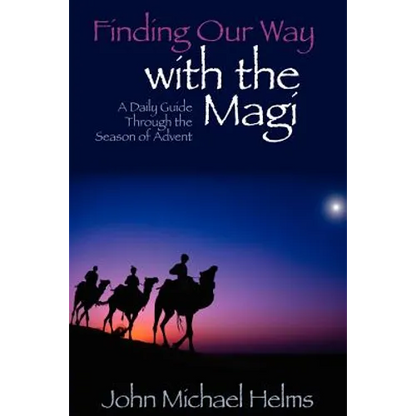 Finding Our Way With the Magi: A Daily Guide Through the Season of Advent - Paperback