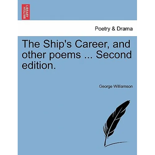The Ship's Career, and Other Poems ... Second Edition. - Paperback