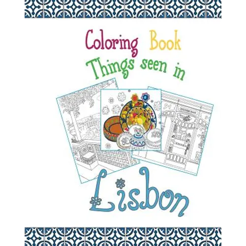 Coloring Book Lisbon: Things seen in Lisbon, 20 Coloring Pages inspired by the wonderful city of Lisbon - Paperback