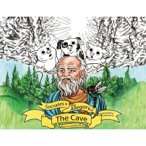 Socrates And The Allegory Of The Cave: A Retelling For Children (ft. Floyd the Fly) - Paperback
