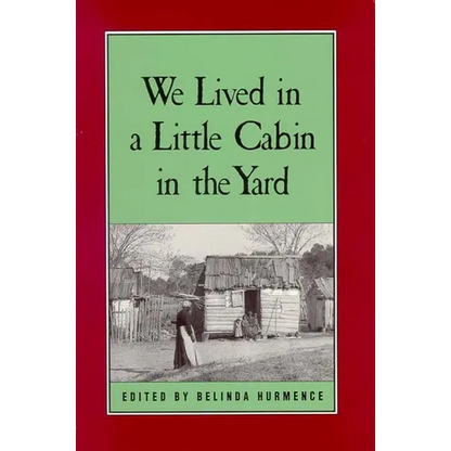 We Lived in a Little Cabin in the Yard: Personal Accounts of Slavery in Virginia - Paperback