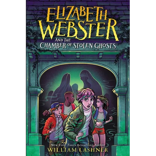 Elizabeth Webster and the Chamber of Stolen Ghosts - Hardcover