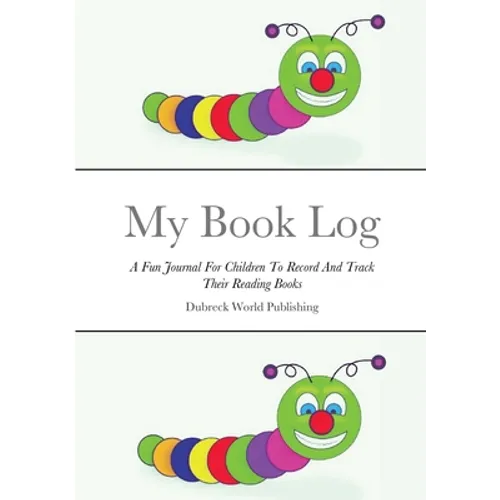 My Book Log: A Fun Journal For Children To Record And Track Their Reading Books - Paperback