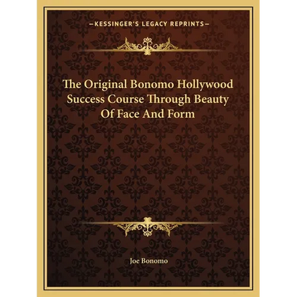 The Original Bonomo Hollywood Success Course Through Beauty Of Face And Form - Paperback