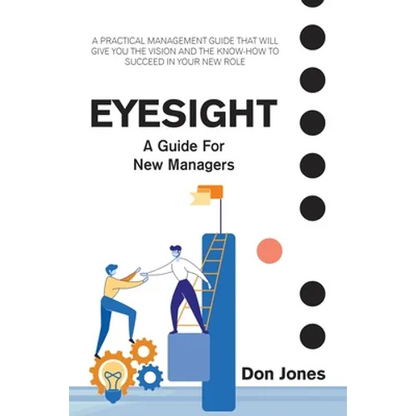 Eyesight: A Practical Management Guide for New Leaders - Paperback