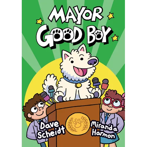 Mayor Good Boy: (A Graphic Novel) - Hardcover