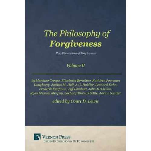 Philosophy of Forgiveness - Volume II: New Dimensions of Forgiveness - Paperback