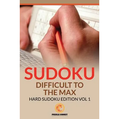 Sudoku Difficult To The Max: Hard Sudoku Edition Vol 1 - Paperback