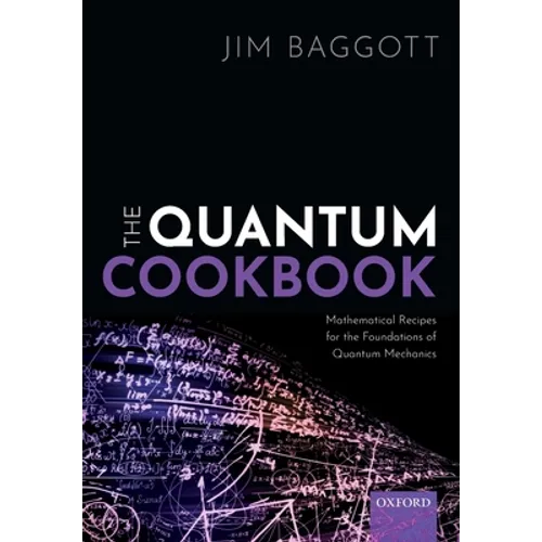 Quantum Cookbook: Mathematical Recipes for the Foundations of Quantum Mechanics - Paperback