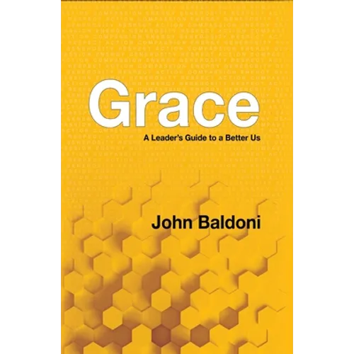 Grace: A Leader's Guide to a Better Us - Paperback